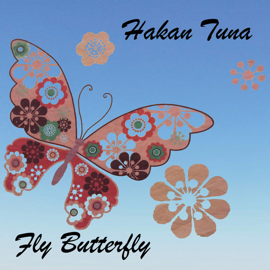 Hakan Tuna - Fly Butterfly - Sinek Lokanta 2024 Single